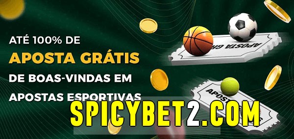 spicybet bet Ate 100% de Aposta Gratis